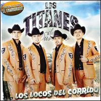 Los Locos Del Corrido - Los Titanes De Durango