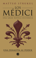 Los Mdici: Una Dinasta Al Poder / The Medici: A Dynasty to Power
