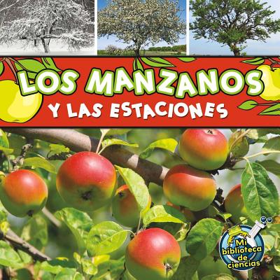 Los Manzanos Y Las Estaciones: Apple Trees and the Seasons - Lundgren, Julie K