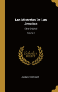 Los Misterios de Los Jesuitas: Obra Original; Volume 2