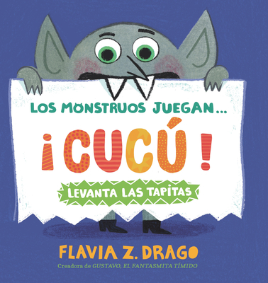 Los Monstruos Juegan . . . Cuc! - Drago, Flavia Z (Illustrator)