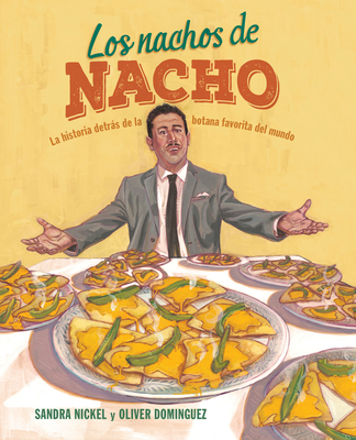 Los Nachos de Nacho: (Nacho's Nachos) - Nickel, Sandra, and Dominguez, Oliver (Illustrator)