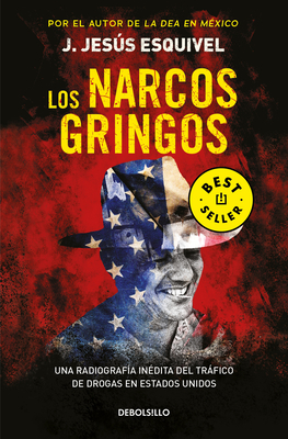 Los Narcos Gringos / The Gringo Drug Lords - Esquivel, J Jess