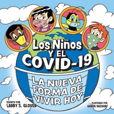 Los Ninos Y El Covid-19: La Nueva Forma De Vivir Hoy - Glover, Larry S