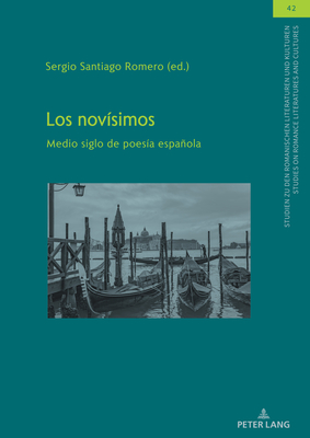 Los Nov?simos: Medio Siglo de Poes?a Espaola - Winter, Ulrich (Editor), and Von Tschilschke, Christian (Editor), and M?ller, Olaf (Editor)