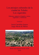 Los Paisajes Culturales de la Ciudad de Toledo: Los Cigarrales: Dehesas, Espacios Irrigados, Torres, Cigarrales y Trincheras