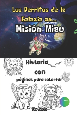 Los Perritos de la Galaxia en...Misi?n Miau - Cardoso, Carla, and Cardoso, Lucas (Illustrator), and Desconhecido, Desconhecida