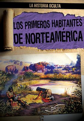 Los Primeros Habitantes de Norteamerica (North America's First People) - Levy, Janey, and Garcia, Ana Maria (Translated by)