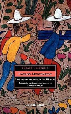 Los Pueblos Indios de Mxico - Montemayor, Carlos