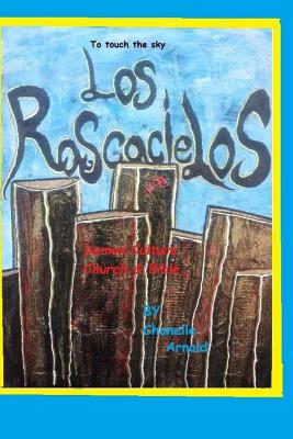 Los Rascacielos (to Touch the Sky): Skyscrapers, Bible of the Demon Culture, - Arnold Sr, Chanelle Maris, and Shannon, Jessica Marie (Editor)