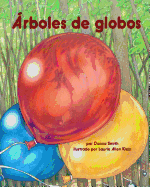 Los ?rboles de Globos (Balloon Trees) - Smith, Danna, and Klein, Laurie Allen (Illustrator)