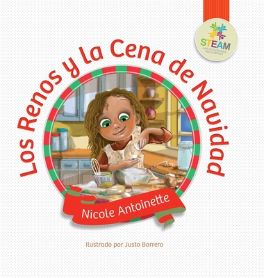 Los Renos y la Cena de Navidad - Antoinette, Nicole, and Borrero, Justo (Illustrator)