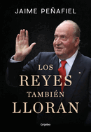 Los Reyes Tambi?n Lloran / Kings Also Cry