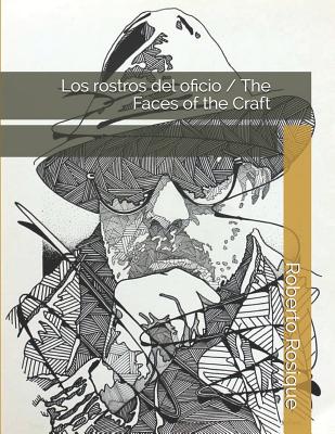 Los Rostros del Oficio / The Faces of the Craft - Rosique, Roberto