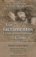 Los Sacramentos Un Encuentro Continuo Con Cristo: Taken from the Teaching of Christ: A Catholic Catechism for Adults