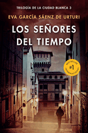 Los Seores del Tiempo / The Lords of Time (White City Trilogy. Book 3)