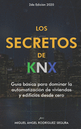 Los secretos de KNX: Gu?a bsica para dominar la automatizaci?n de viviendas y edificios desde cero