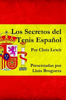 Los Secretos del Tenis Espanol - Lewit, Chris