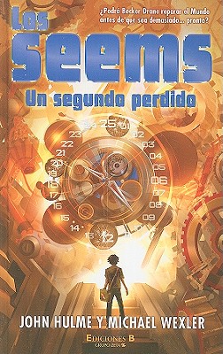 Los Seems: Un Segundo Perdido - Hulme, John, and Wexler, Michael, and Vidal, Jordi (Translated by)