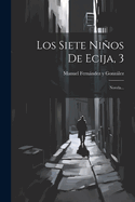 Los Siete Nios de Ecija, 3: Novela...