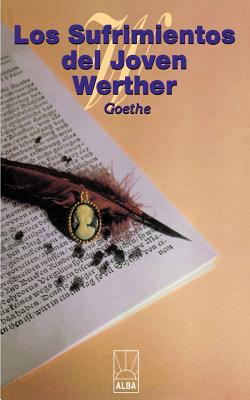 Los Sufrimientos del Joven Werther - Goethe, Johann Wolfgang von