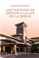Los Testigos de Jehov a la luz de la Biblia