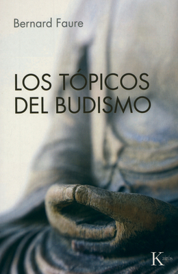 Los Topicos del Budismo - Faure, Bernard