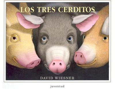Los Tres Cerditos - Wiesner, David, and Reyes, Christiane (Translated by)