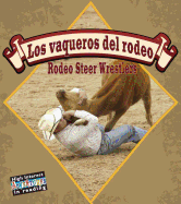 Los Vaqueros del Rodeo: Rodeo Steer Wrestlers
