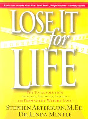 Lose It for Life - Arterburn, Stephen, and Mintle, Linda, Dr.