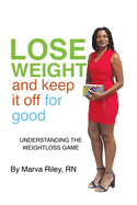 Lose Weight and Keep It Off for Good!