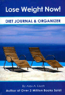Lose Weight Now! Diet Journal & Organizer