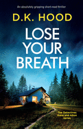Lose Your Breath: An absolutely gripping short-read thriller