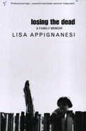 Losing the Dead - Appignanesi, L