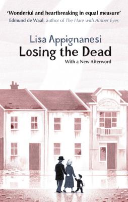 Losing the Dead - Appignanesi, Lisa