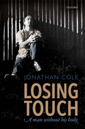 Losing Touch: A Man Without His Body