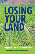 Losing Your Land: Dispossession in the Great Lakes