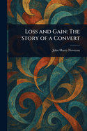Loss and Gain: The Story of a Convert