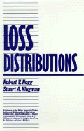 Loss Distributions - Hogg, Robert V, and Klugman, Stuart a