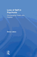 Loss of Self in Psychosis: Psychological Theory and Practice