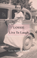 Lossie: Live to Laugh