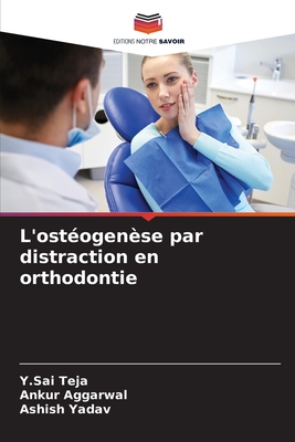 L'ostogense par distraction en orthodontie - Teja, Y Sai, and Aggarwal, Ankur, and Yadav, Ashish