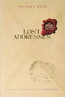 Lost Addresses: A Memoir of India 1934-1955 - Bose, Krishna