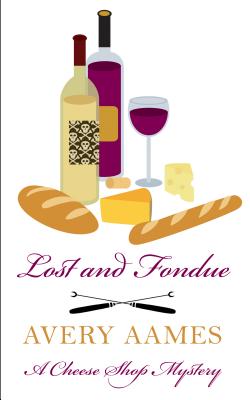 Lost and Fondue - Aames, Avery