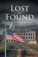 Lost and Found: A Novel of Hope for Thoughtful Parents and Educators Who Are Grappling with the Intellectual and Moral Decay of America's Schools