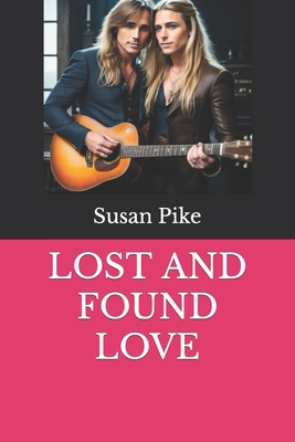 Lost and Found Love - Gilbert-Leach, Susan (Foreword by), and Pike, Susan