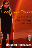 Lost and Found: My Life in a Group Marriage Commune