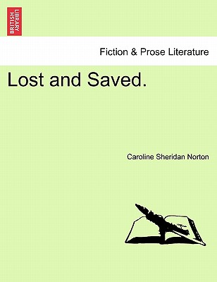 Lost and Saved. Vol. III. - Norton, Caroline Sheridan