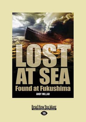 Lost at Sea: Found at Fukushima - Millar, Andy