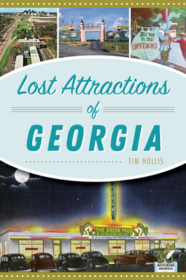 Lost Attractions of Georgia - Hollis, Tim
